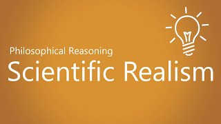 Scientific Realism [upl. by Anibla60]