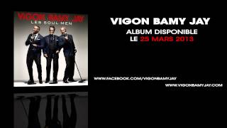 Vigon Bamy Jay  Quand les hommes vivront damour Extrait de lalbum « Les Soul Men » [upl. by Nailil]