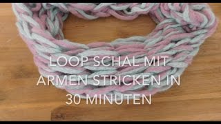 Armstricken  Loopschal in 30 Minuten stricken ohne Nadeln [upl. by Annoit]