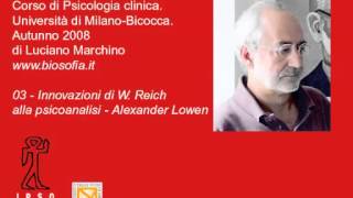 Corso di Psicologia clinica  03 Innovazioni di W Reich alla psicoanalisi  Alexander Lowen [upl. by Elisa806]