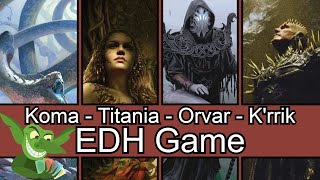 Koma vs Titania vs Orvar vs Krrik EDH  CMDR game play for Magic The Gathering [upl. by Maddox]