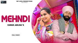 MEHNDI  OFFICIAL VIDEO  KARAN JANJUA  TEJINDER KISHANGARH  SKY LEVEL PRODUCTIONS punjabisong [upl. by Aisaim]