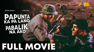 Papunta Ka Pa Lang Pabalik Na Ako FULL MOVIE HD  Eddie Garcia Joko Diaz [upl. by Argyres]