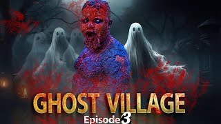 GHOST VILLAGE  ep 3 [upl. by Cathyleen]