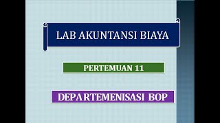 Lab Akuntansi Biaya Pertemuan 11 Alokasi BOP [upl. by Aicenav338]