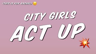 City Girls  Act Up Lyrics [upl. by Dwain735]