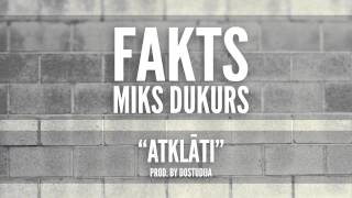 Fakts ft Miks Dukurs  Atklāti Oficiālais Audio [upl. by Kelbee]