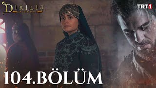 Diriliş Ertuğrul 104 Bölüm [upl. by Iteerp]