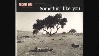 Michael Head amp The Strands  Somethin Like You Single Version [upl. by Nauq]