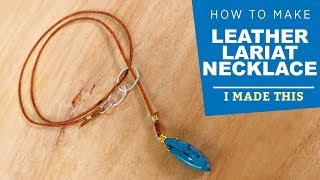 Making a Leather Lariat Necklace  I Made This [upl. by Maltz]