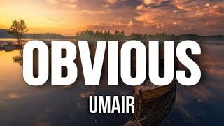 Umair Hasan Raheem  OBVIOUS Lyrics [upl. by Anide232]