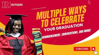 2025 Rutgers University Commencement  Multiple Ways to Celebrate Your Graduation [upl. by Bitthia989]