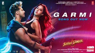 Garmi Full Video Song Street Dancer Garmi Song Nora Fatehi Haaye Garmi Badshah amp Neha Kakkar [upl. by Aniz409]