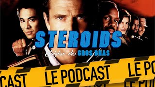 LARME FATALE 4  STEROIDS  LE PODCAST [upl. by Romilda]