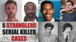 5 STRANGLER Serial Killer Cases [upl. by Elwood832]