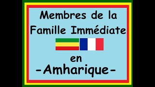 La famille immédiate en amharique  Langue éthiopienne [upl. by Ardnuassac]