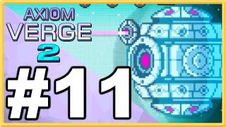 Axiom Verge 2 WALKTHROUGH PLAYTHROUGH LETS PLAY GAMEPLAY  Part 11 [upl. by Dimphia540]