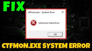 CTFMONexe System error Unknown hard error Fix [upl. by Eelatsyrc]