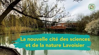 La nouvelle cité des sciences et de la nature Lavoisier [upl. by Tnilc]