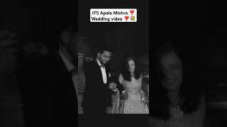 IFS Apala Mishra Wedding Video👰💍🤵💒 ❣️❣️💐💐 motivation upsc ifs apalamishra shorts [upl. by Lyrahc]