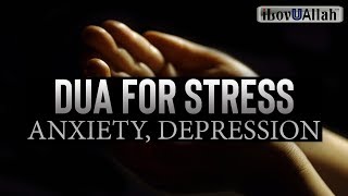 DUA FOR STRESS ANXIETY DEPRESSION [upl. by Haney]