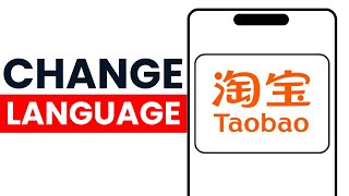 How to Change Language in Taobao App on Phone 2024 Guide [upl. by Ai]