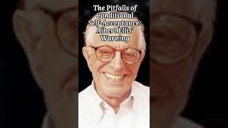 The pitfalls of conditional selfacceptance Albert Ellis REBT [upl. by Valentia]