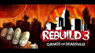 Rebuild 3 Gangs of Deadsville прохождение 1 Гнусавый Lets Play Мужик дробовик и Городок [upl. by Sesylu]