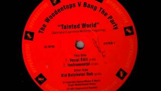 The Woodentops vs Bang The Party  Tainted World Vocal Edit [upl. by Eitisahc]