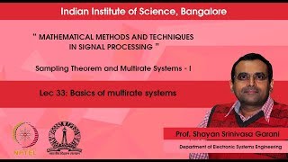 Lec 33  Basics of multirate systems [upl. by Niwrehs]