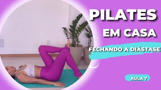 Pilates em casa  Fechando a diástase  Aula 7 [upl. by Nnaillek]