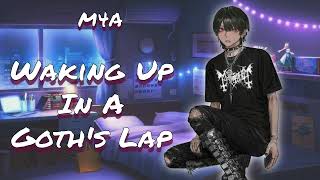 Waking Up in a Goths Lap M4A ASMR Roleplay [upl. by Athey]