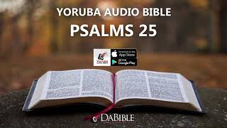 PSALMS 25 – YORUBA AUDIO BIBLE – BIBELI MIMO [upl. by Nnek362]