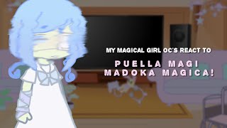 my magical girl oc’s react to “Puella Magi Madoka Magica” ★ [upl. by Rednasela938]