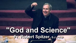 quotGod and Sciencequot Fr Robert Spitzer SJ [upl. by Guy20]