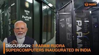 Discussion 3 Param Rudra Supercomputers Inaugurated in India [upl. by Nnylrefinnej]