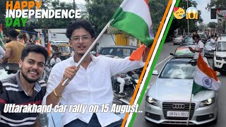 HALDWANI BIGGEST CAR RALLY ON 🇮🇳INDEPENDENCE DAY🇮🇳15 AUGUST 2024 🥳 [upl. by Candace896]