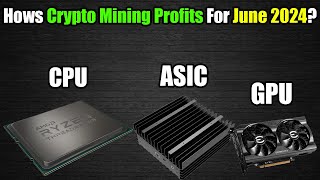 State Of Crypto Mining June 2024  GPU Mining CPU Mining ASIC Mining Profits [upl. by Guido250]