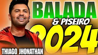 THIAGO JHONATHAN BALADA amp PISEIRO 2024 [upl. by Bowers]