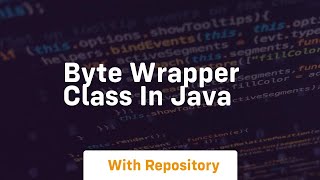 byte wrapper class in java [upl. by Filomena934]