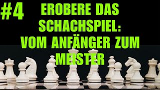 Erobere Das Schachspiel Vom Anfänger Zum Meister 4 [upl. by Sarnoff]