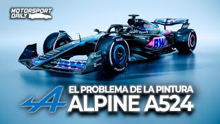 ALPINE REVELA su NUEVO A524  El PROBLEMA de la F1 con las PINTURAS… [upl. by Yorle125]