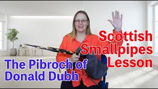 The Pibroch of Donald Dhu  Scottish Smallpipes lesson [upl. by Bikales]