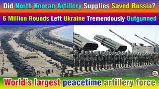 Did North Korean Artillery Supplies Saved Russia 6 Million shells Left Ukraine outgunned [upl. by Leryt756]