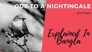 Ode to a Nightingale  John Keats Explained in Bangla [upl. by Sabelle]