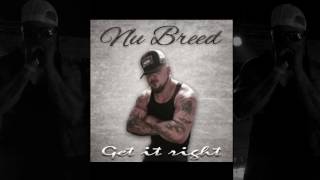 Nu Breed  Get It Right [upl. by Trudey]