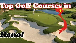 Top Public Golf in Hanoi Vietnam [upl. by Riha]