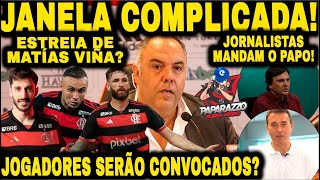 JOGADORES DO MENGÃO NA MIRA DA SELEÇÃO  JORNALISTAS ABREM O JOGO  JANELA COMPLICADA [upl. by Noinatrad686]