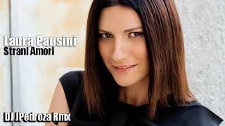 Laura Pausini  Strani Amori Dj JPedroza Remix [upl. by Baseler]