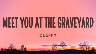 Cleffy  Meet You At The Graveyard [upl. by Joletta134]